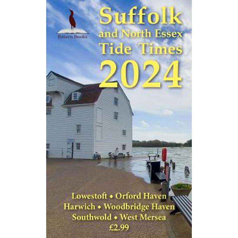 Suffolk and North Essex Tide Times: 2024 (Paperback)